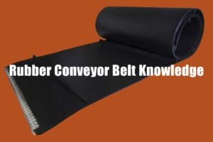 Rubber Conveyor Belt Knowledge - 1 Authoritative Article